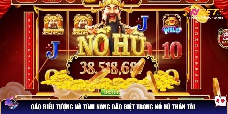 Nổ hũ thần tài NBET: Game nổ hũ đẳng cấp quý tộc 3 Các biểu tượng và tính năng đặc biệt trong nổ hũ thần tài
