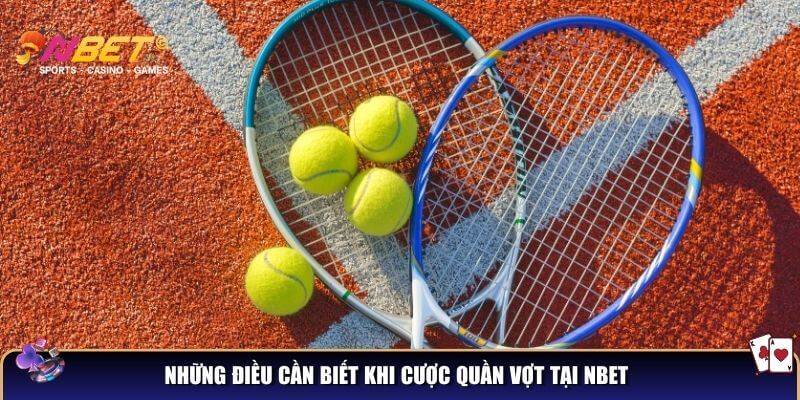 Những điều cần biết khi cược quần vợt tại NBET