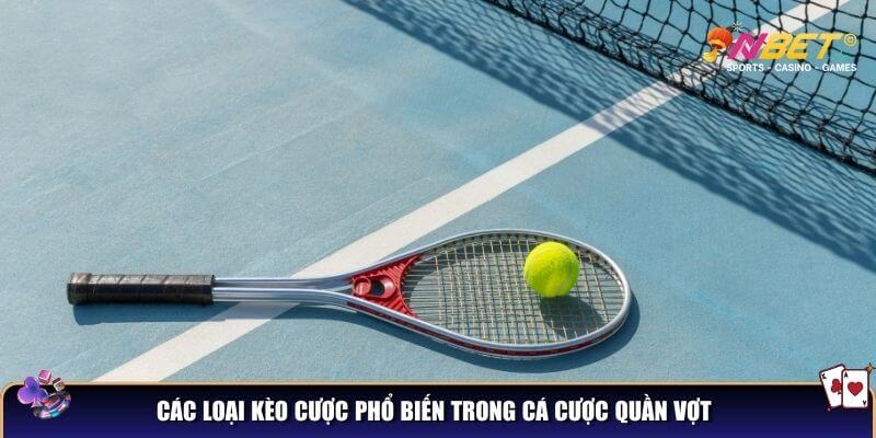 Các loại kèo cược phổ biến trong cá cược quần vợt