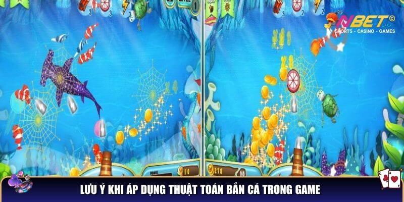 Thuật toán bắn cá - Kiến thức giúp bạn nâng cao tỷ lệ thắng 4 Lưu ý khi áp dụng thuật toán bắn cá trong game