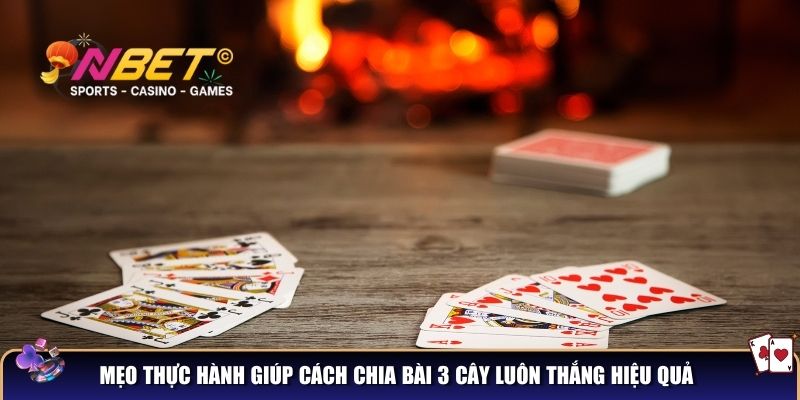 Cách chia bài 3 cây luôn thắng – bí kíp cao thủ không thể bỏ lỡ 4 Mẹo thực hành giúp cách chia bài 3 cây luôn thắng hiệu quả