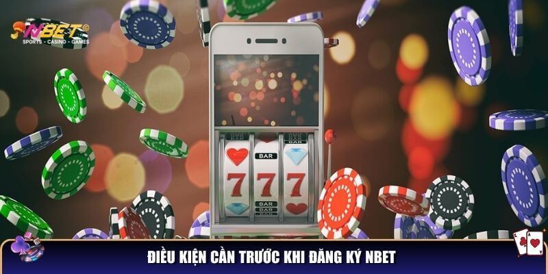Điều kiện cần trước khi đăng ký NBET