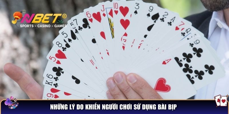 Nhiều lý do khiến người chơi sử dụng bài bịp