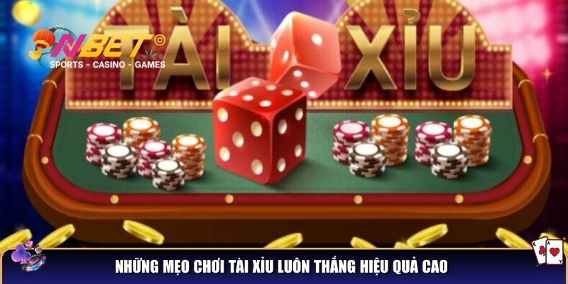 Những mẹo chơi tài xỉu luôn thắng hiệu quả cao