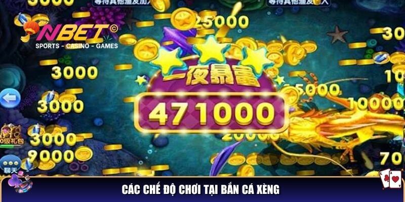 Các chế độ chơi tại bắn cá xèng