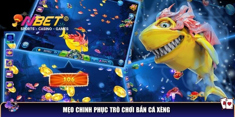 Mẹo chinh phục trò chơi bắn cá xèng