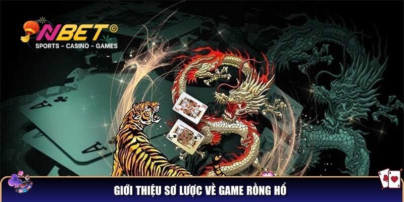 Cách chơi rồng hổ: Cơ hội trở thành cao thủ và giành chiến thắng 2 Giới thiệu sơ lược về game Rồng Hổ