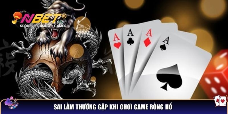 Cách chơi rồng hổ: Cơ hội trở thành cao thủ và giành chiến thắng 5 Sai lầm thường gặp khi chơi game Rồng Hổ