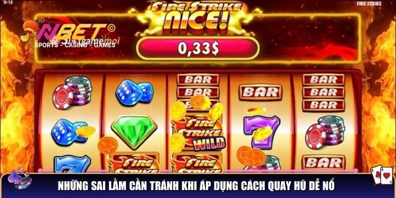 Những sai lầm cần tránh khi áp dụng cách quay hũ dễ nổ