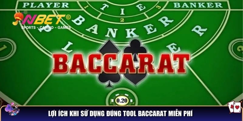 Lợi ích khi sử dụng đúng tool Baccarat miễn phí